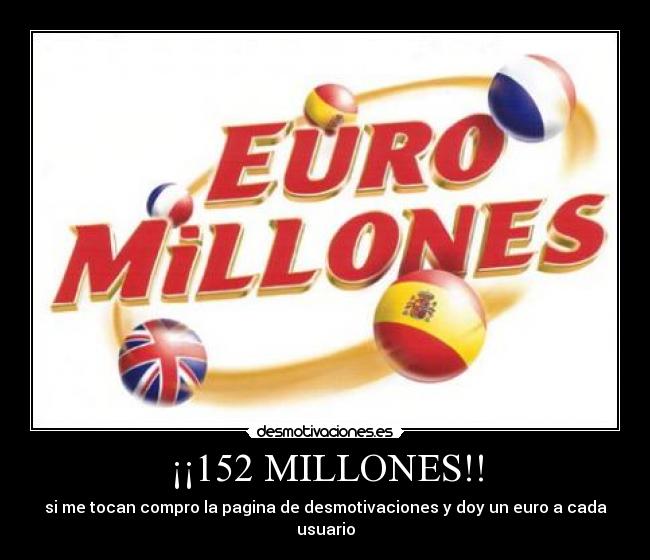 ¡¡152 MILLONES!! - 