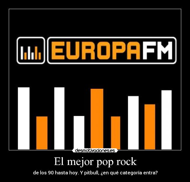 El mejor pop rock - de los 90 hasta hoy. Y pitbull, ¿en qué categoría entra?
