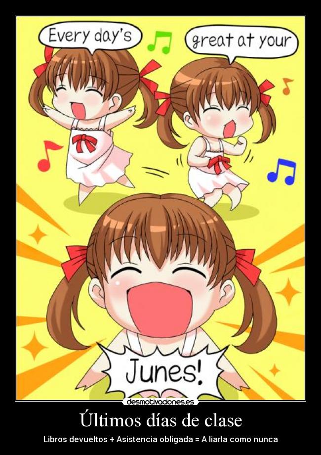 Últimos días de clase - Libros devueltos + Asistencia obligada = A liarla como nunca