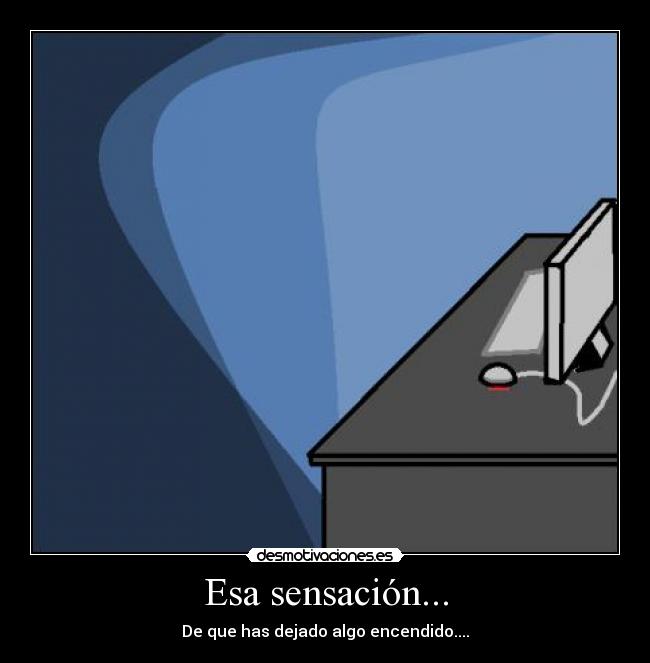 Esa sensación... -