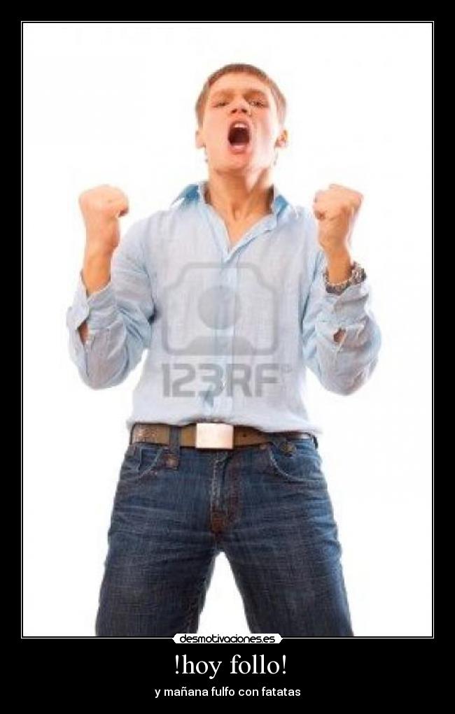 !hoy follo! - y mañana fulfo con fatatas
