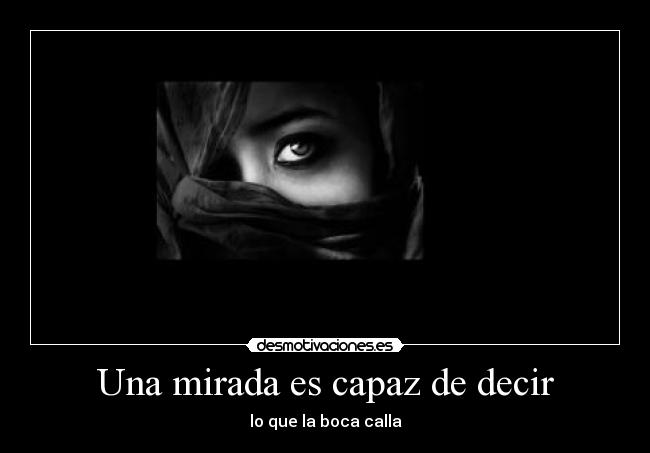 Una mirada es capaz de decir -