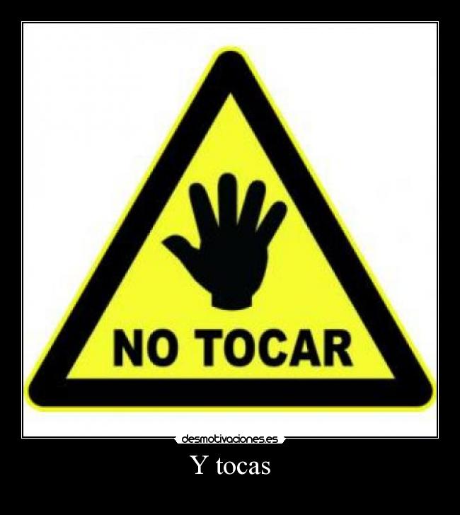 Y tocas -