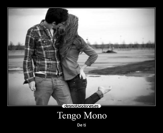 Tengo Mono -  De ti 