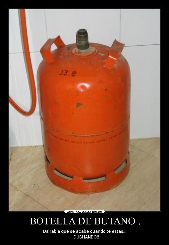 Imágenes y Carteles de BUTANO Pag. 22 Desmotivaciones