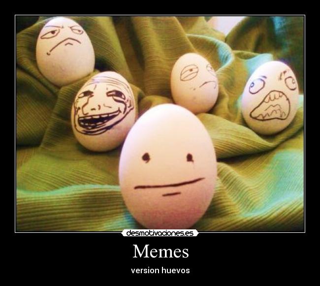 Memes - version huevos