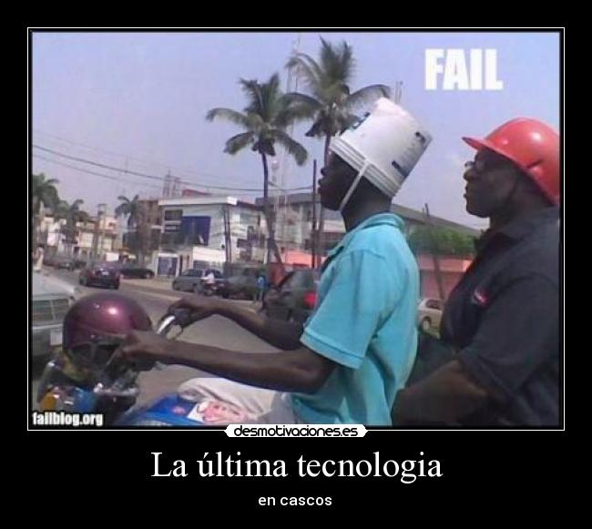 La última tecnologia - en cascos 