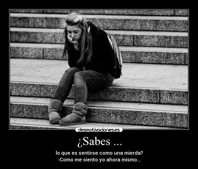 ¿Sabes ... -