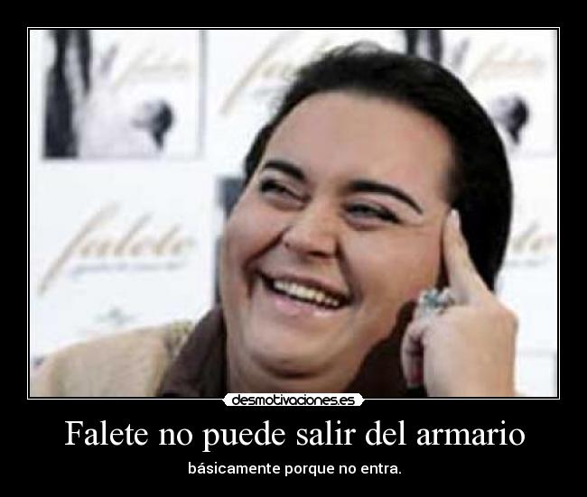 Falete no puede salir del armario - básicamente porque no entra.