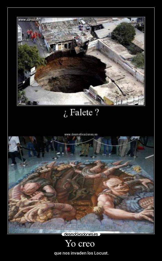 Yo creo - que nos invaden los Locust.