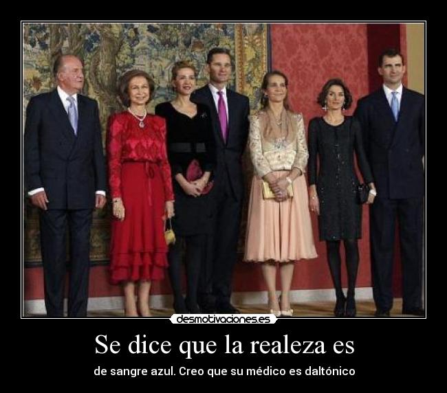 Se dice que la realeza es - 