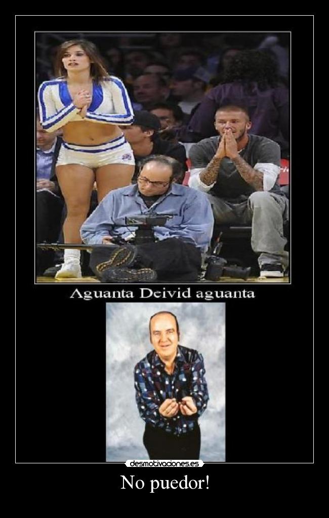 No puedor! -