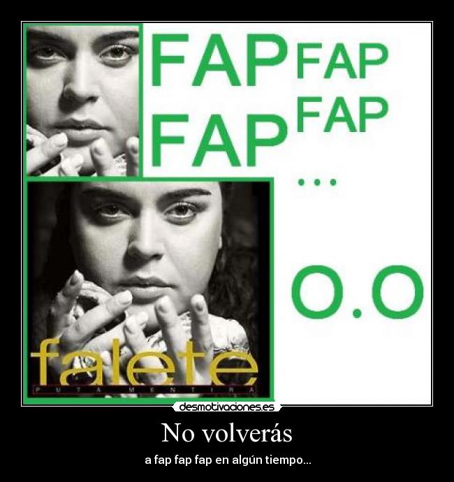 No volverás - a fap fap fap en algún tiempo...