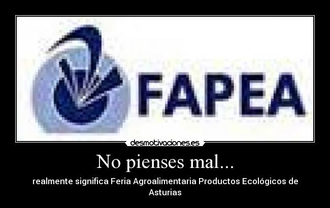 No pienses mal... - realmente significa Feria Agroalimentaria Productos Ecológicos de Asturias