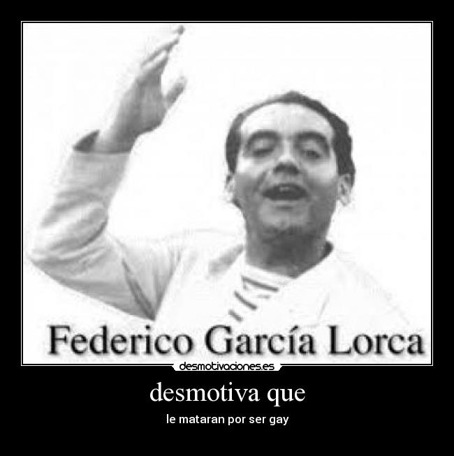 desmotiva que - le mataran por ser gay
