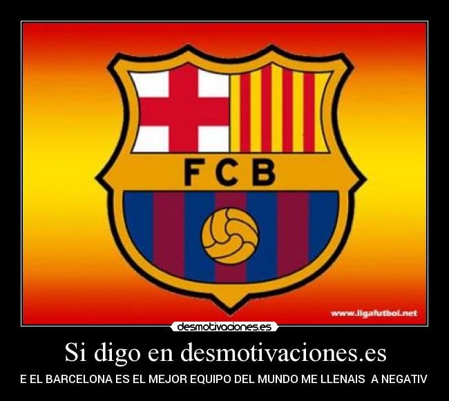 Si digo en desmotivaciones.es -