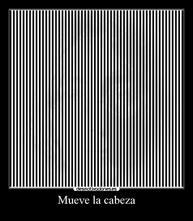 Mueve la cabeza -