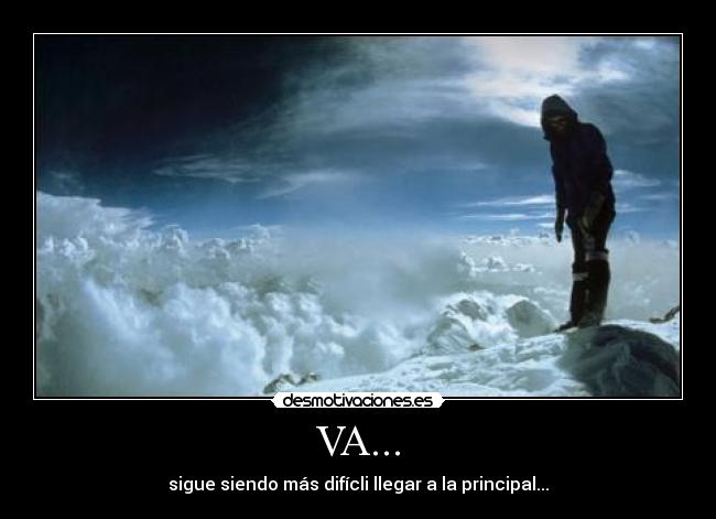 VA... - sigue siendo más difícli llegar a la principal...