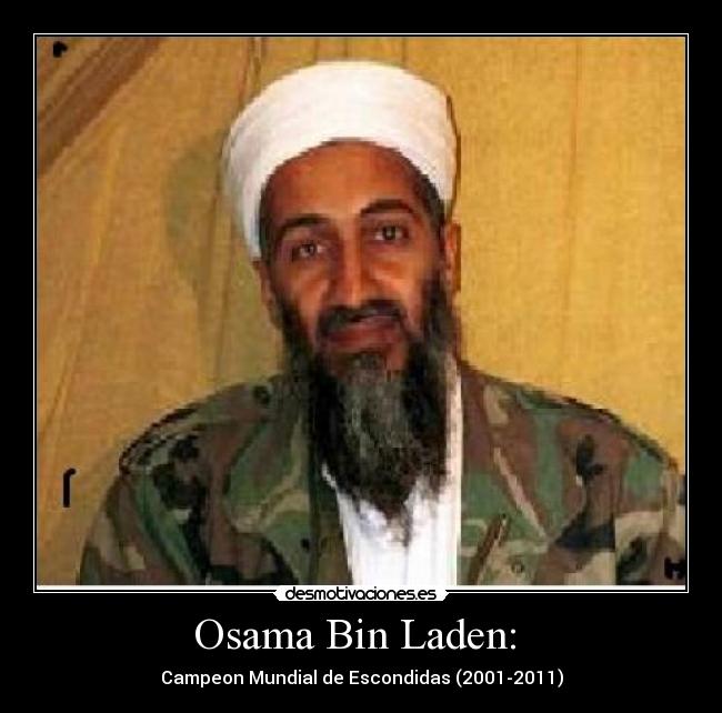 Osama Bin Laden:  - Campeon Mundial de Escondidas (2001-2011)