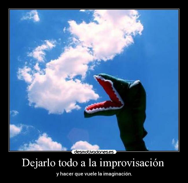 carteles improvisacion desmotivaciones