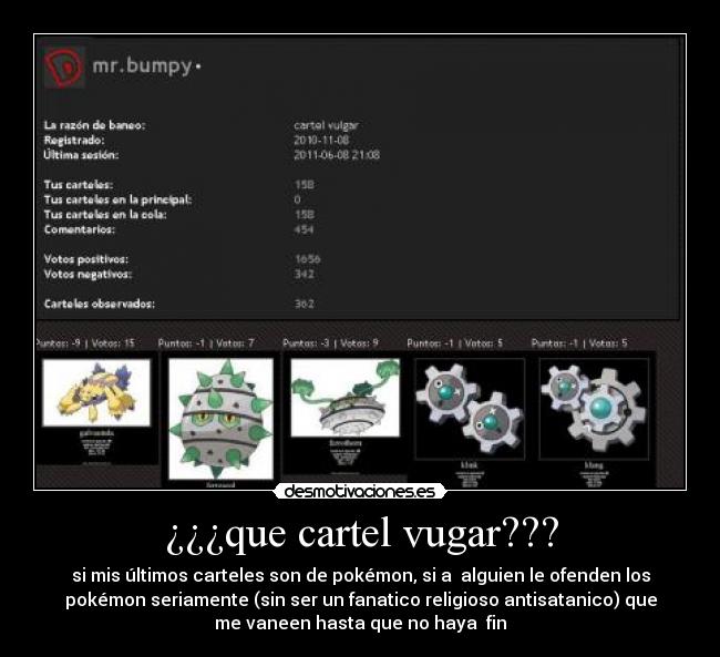 ¿¿¿que cartel vugar??? - si mis últimos carteles son de pokémon, si a alguien le ofenden los
pokémon seriamente (sin ser un fanatico religioso antisatanico) que
me vaneen hasta que no haya fin