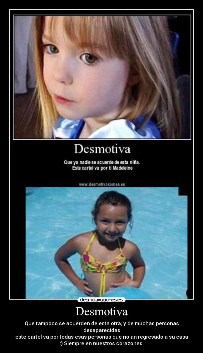 Desmotiva - Que tampoco se acuerden de esta otra, y de muchas personas desaparecidas
este cartel va por todas esas personas que no an regresado a su casa
:) Siempre en nuestros corazones ♥