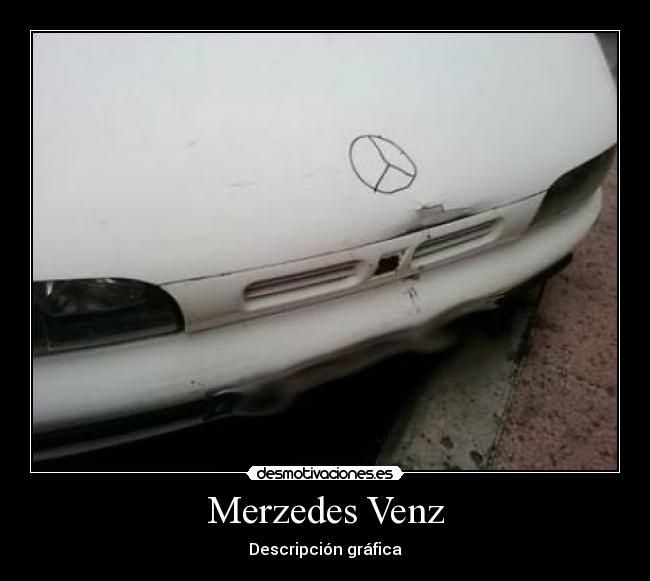Merzedes Venz - Descripción gráfica