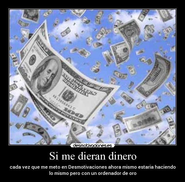 Si me dieran dinero - 