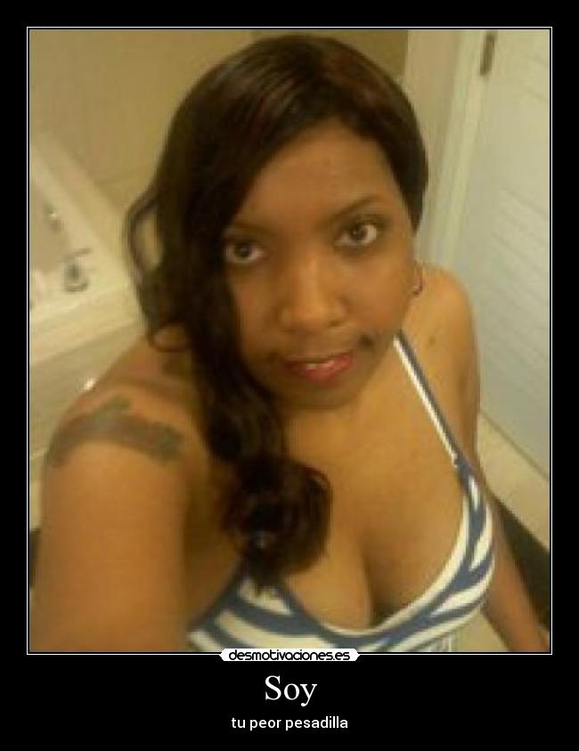 Soy - tu peor pesadilla