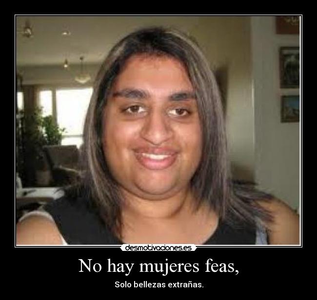 No hay mujeres feas, - 