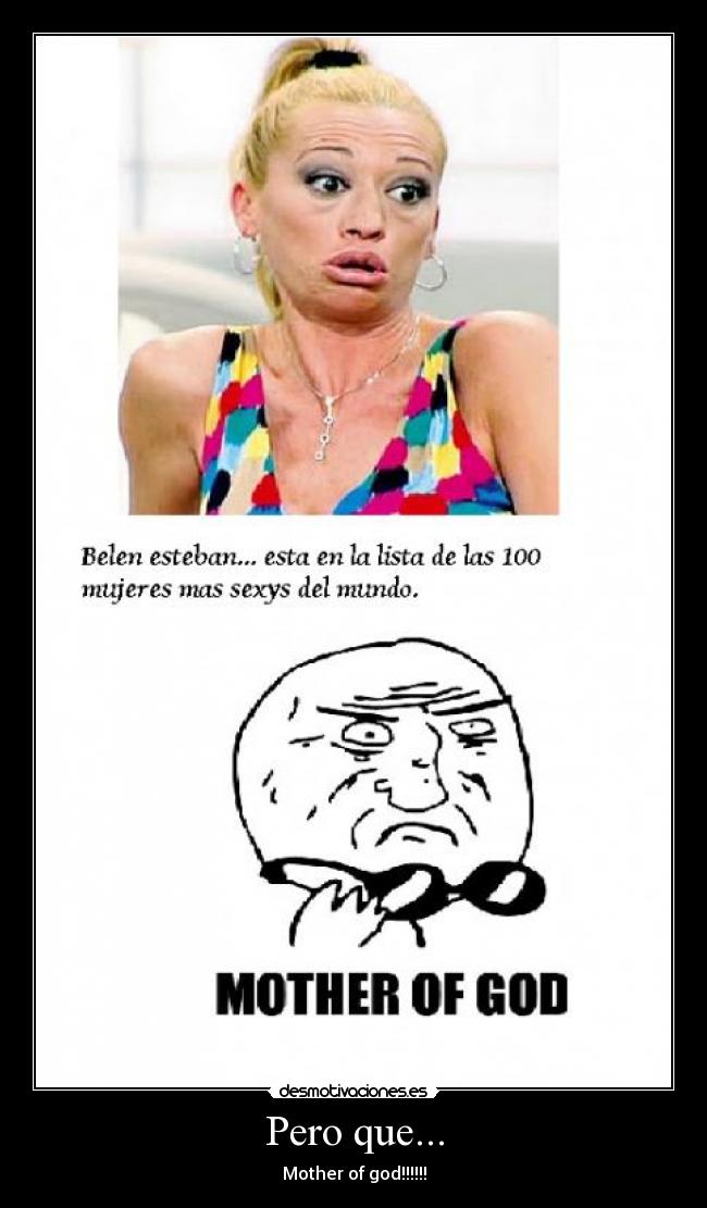 Pero que... - Mother of god!!!!!!