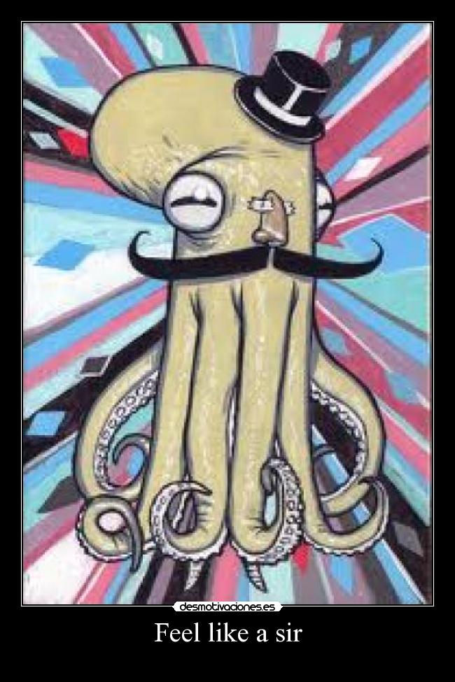 Feel like a sir - 