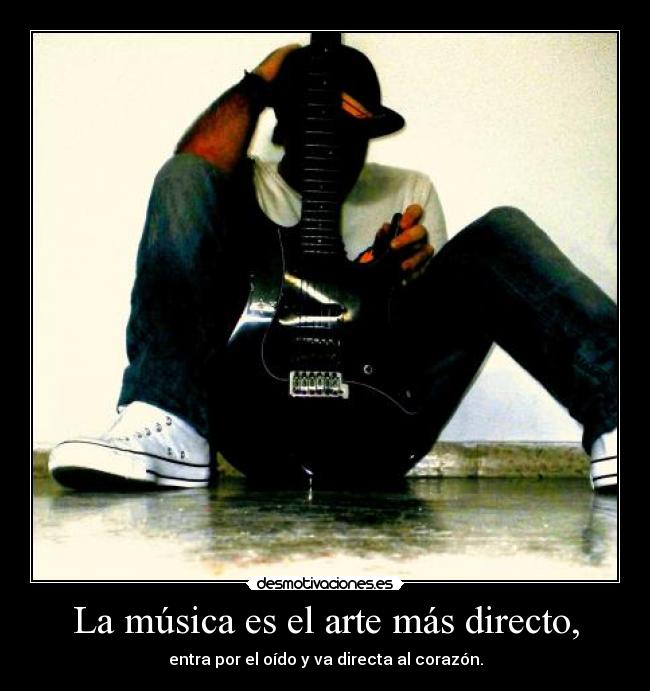 La música es el arte más directo, - 