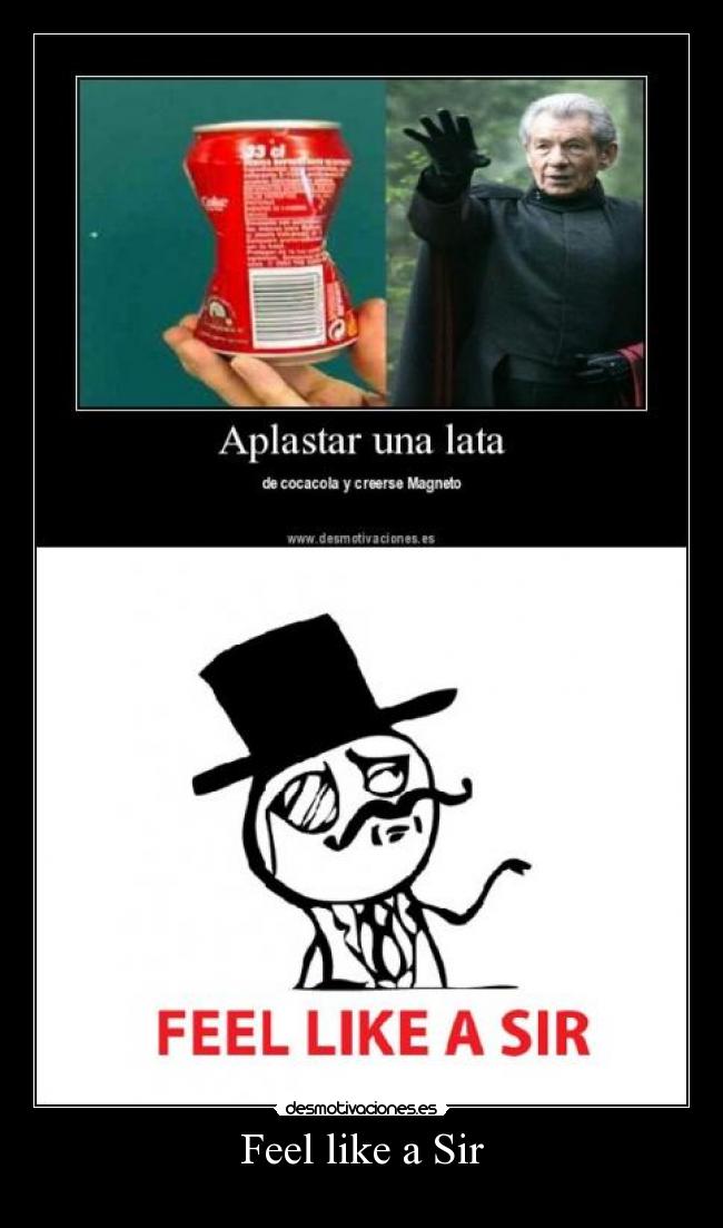 Feel like a Sir -