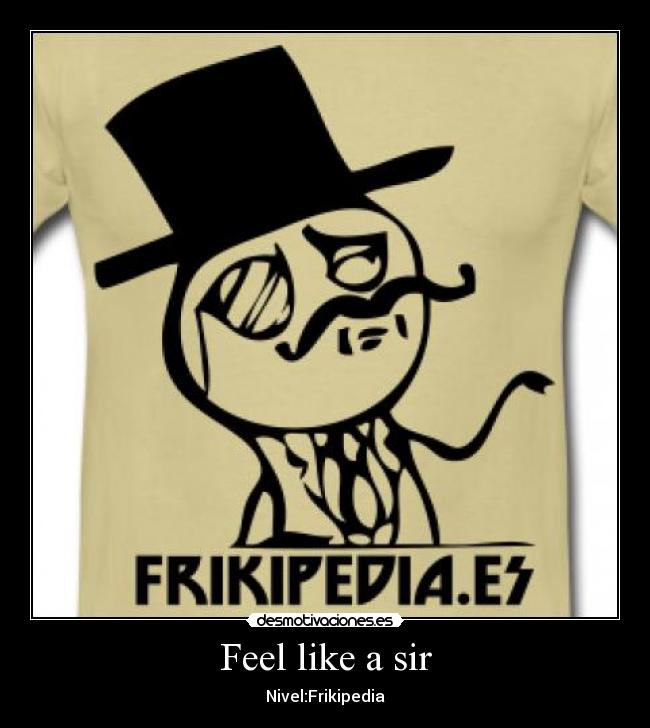 carteles feel like sir desmotivaciones