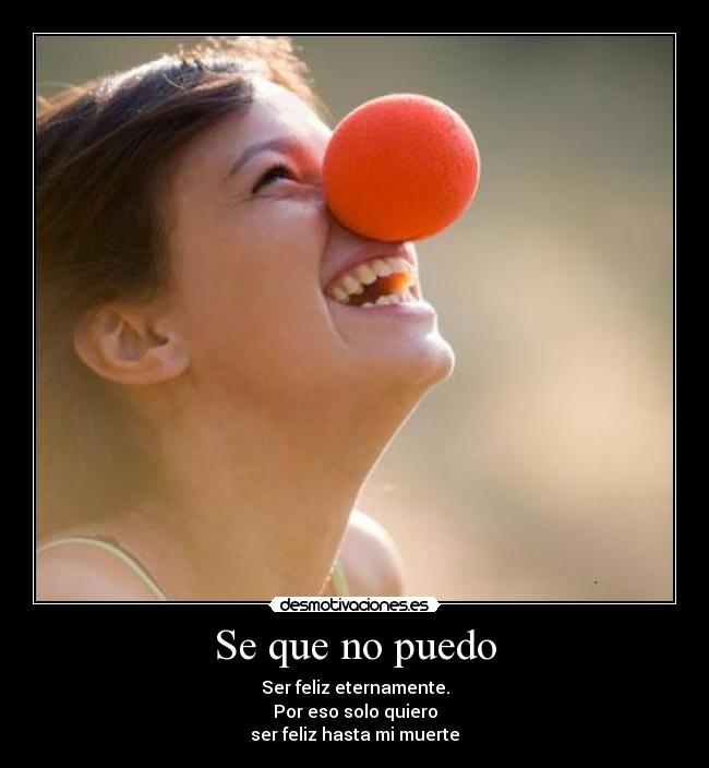 carteles feliz eternamente poder querer muerte desmotivaciones