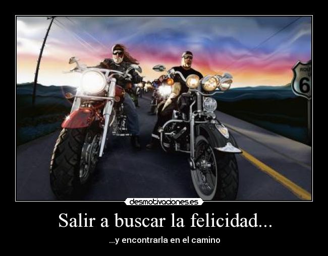 Salir a buscar la felicidad... -