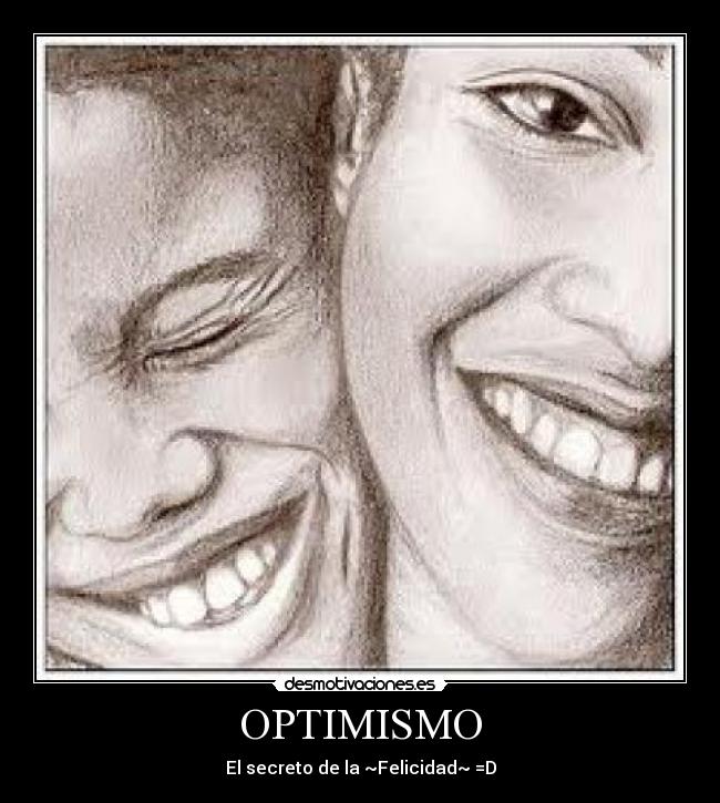 OPTIMISMO - El secreto de la ~Felicidad~ =D