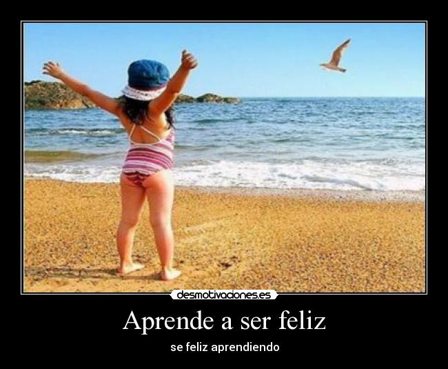 Aprende a ser feliz - 