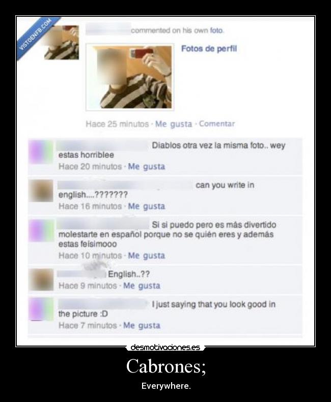 Cabrones; - Everywhere.