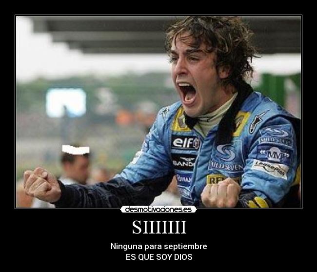 SIIIIIII - Ninguna para septiembre
ES QUE SOY DIOS