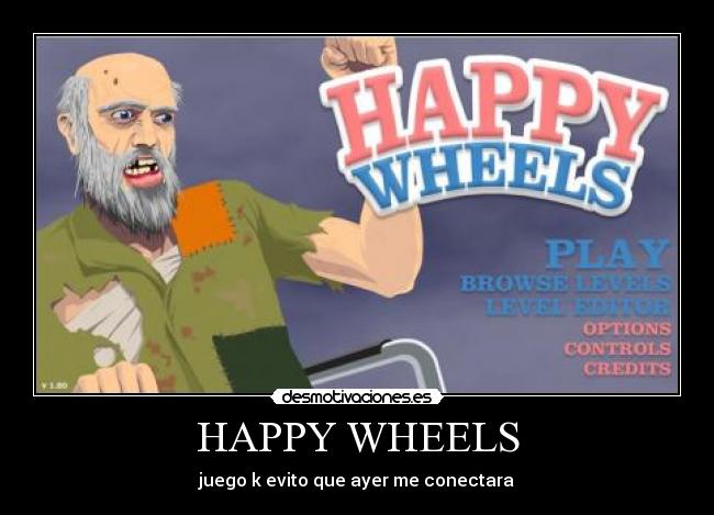 HAPPY WHEELS - juego k evito que ayer me conectara