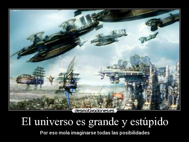 El universo es grande y estúpido - 