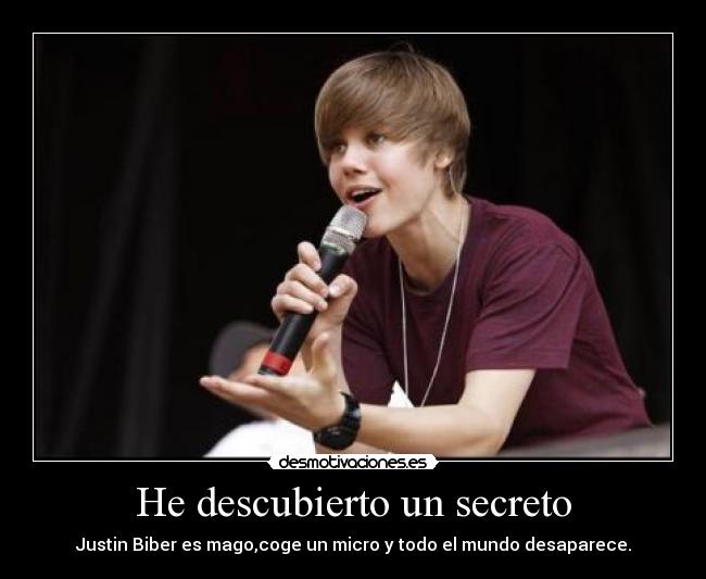 He descubierto un secreto - Justin Biber es mago,coge un micro y todo el mundo desaparece.