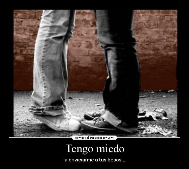 Tengo miedo - 