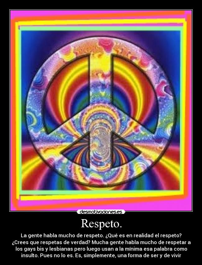 Respeto. -