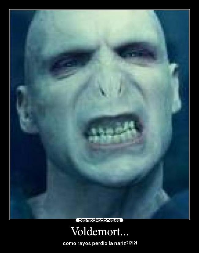 Voldemort... - como rayos perdio la nariz?!?!?!