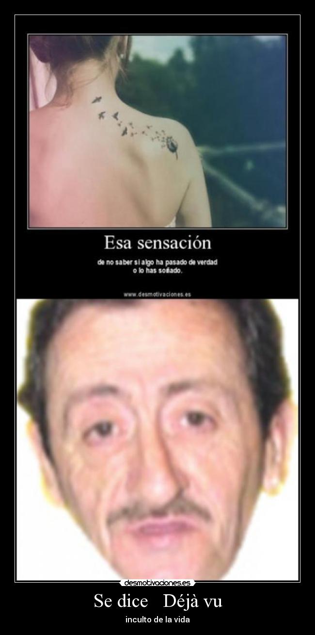 Se dice   Déjà vu - inculto de la vida