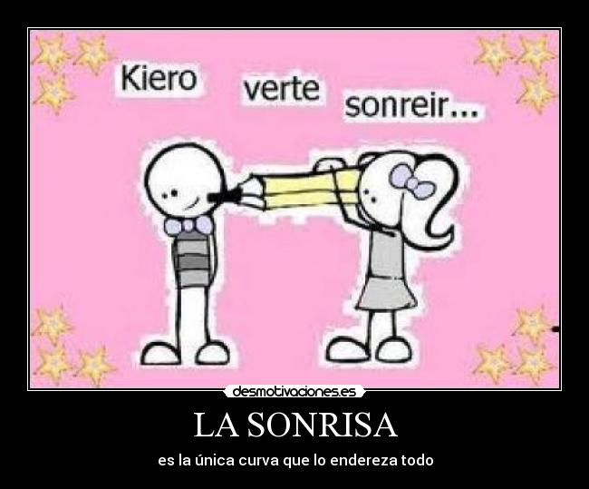LA SONRISA - es la única curva que lo endereza todo