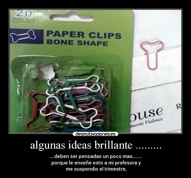 algunas ideas brillante ......... -